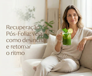 Recuperação Pós-Folia: Como Desinchar, Regular o Metabolismo e Retomar o Ritmo com Mais Leveza